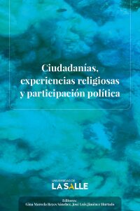 Cover image: Ciudadanías, experiencias religiosas y participación política 1st edition 9786287510562