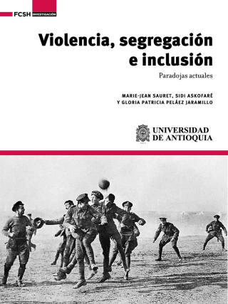صورة الغلاف: Violencia, segregación e inclusión. Paradojas actuales 1st edition 9786287519046