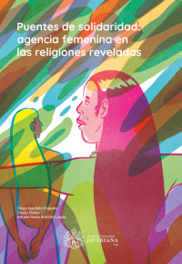 Imagen de portada: Puentes de solidaridad. Agencia femenina en las religiones reveladas 1st edition 9786287536395