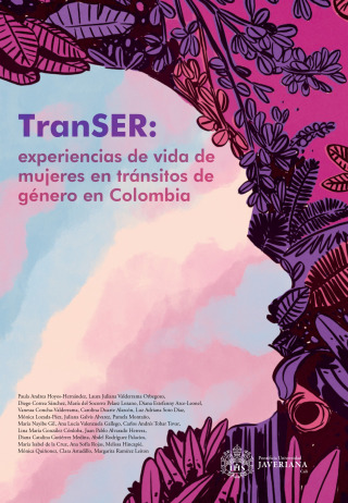 表紙画像: TranSER. Experiencias de vida de mujeres en tránsitos de género en Colombia 1st edition 9786287536470