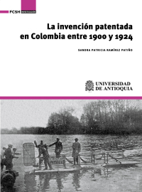 Imagen de portada: La invención patentada en Colombia entre 1900 y 1924. 1st edition 9786287592841