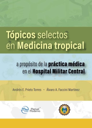 Cover image: Tópicos selectos en Medicina tropical, a propósito de la práctica médica en el Hospital Militar Central 1st edition 9786287695191