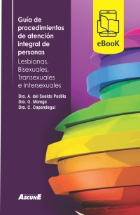 Cover image: Guía de Procedimientos de Atención Integral de Personas Lesbianas, Bisexuales, Transexuales, e Intersexual 1st edition 9789509124714