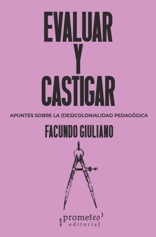 Imagen de portada: Evaluar y castigar: Apuntes sobre la (des)colonialidad pedagógica 1st edition 9786316604385
