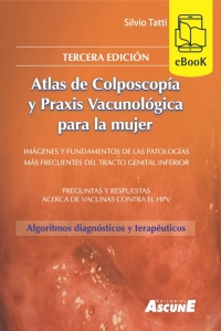 Cover image: Atlas de colposcopia y praxis vacunológica para la mujer 1st edition 9509124325