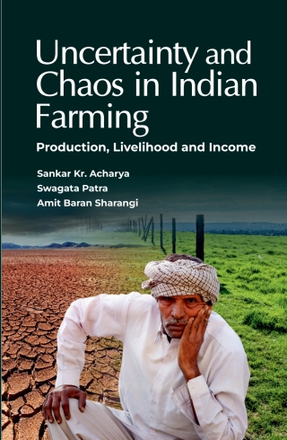 Imagen de portada: Uncertainty and Chaos in Indian Farming: Production,Livelihood and Income 1st edition 9788119002245