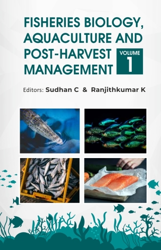 Cover image: Fisheries Biology, Aquaculture and Post-Harvest Management: Volume 01 1st edition 9788119072071
