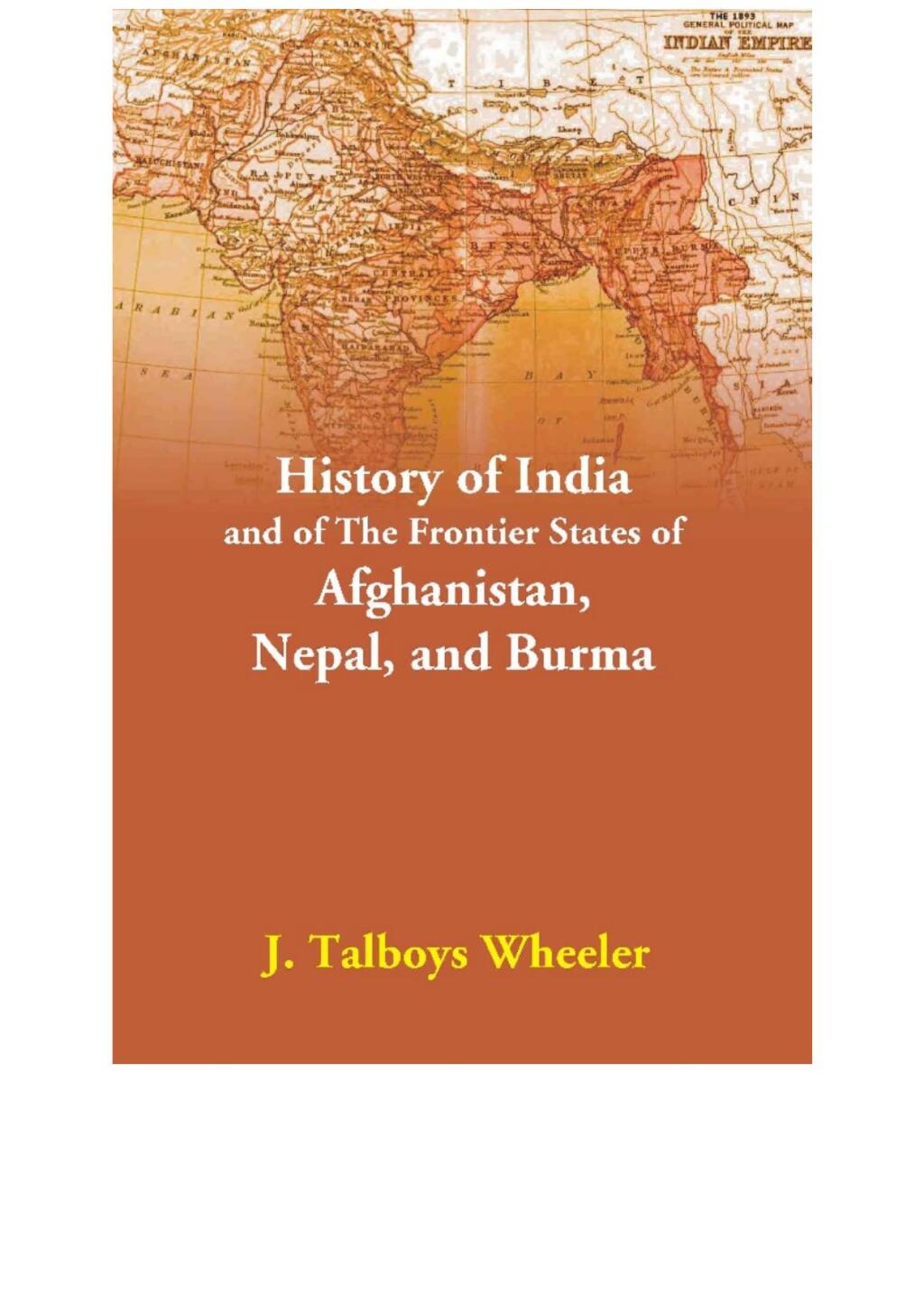 History Of India And Of The Frontier States Of Afghanistan, Nepal, And Burma