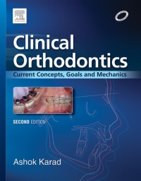 表紙画像: Clinical Orthodontics: Current Concepts, Goals and Mechanics 2nd edition 9788131237397