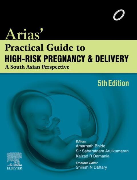 Arias' Practical Guide to High-Risk Pregnancy and Delivery: A South Asian Perspective, 5th Edition - FULL INSTANT DOWNLOAD | PDF DOCX EPUB