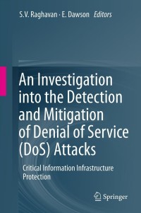 Cover image: An Investigation into the Detection and Mitigation of Denial of Service (DoS) Attacks 1st edition 9788132202776