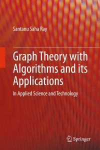 Cover image: Graph Theory with Algorithms and its Applications 9788132207498