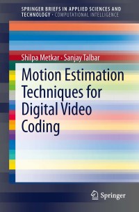 Omslagafbeelding: Motion Estimation Techniques for Digital Video Coding 9788132210962