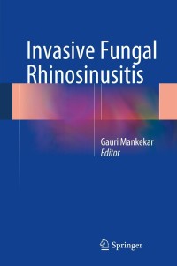 Titelbild: Invasive Fungal Rhinosinusitis 9788132215295