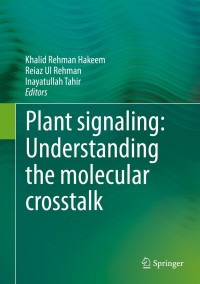 Immagine di copertina: Plant signaling: Understanding the molecular crosstalk 9788132215417