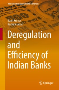 Cover image: Deregulation and Efficiency of Indian Banks 9788132215448