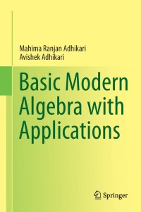 Cover image: Basic Modern Algebra with Applications 9788132215981