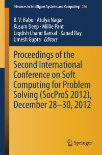 Cover image: Proceedings of the Second International Conference on Soft Computing for Problem Solving (SocProS 2012), December 28-30, 2012 9788132216018