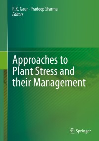 صورة الغلاف: Approaches to Plant Stress and their Management 9788132216193