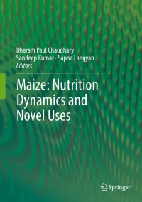 表紙画像: Maize: Nutrition Dynamics and Novel Uses 9788132216223