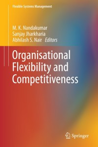 Imagen de portada: Organisational Flexibility and Competitiveness 9788132216674