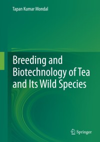 Cover image: Breeding and Biotechnology of Tea and its Wild Species 9788132217039