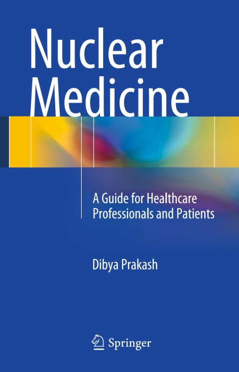 Nuclear Medicine: A Guide for Healthcare Professionals and Patients - FULL INSTANT DOWNLOAD | PDF DOCX EPUB