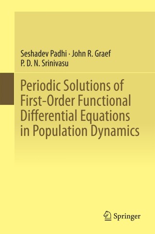 Cover image: Periodic Solutions of First-Order Functional Differential Equations in Population Dynamics 9788132218944