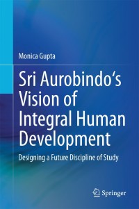 Immagine di copertina: Sri Aurobindo's Vision of Integral Human Development 9788132219033