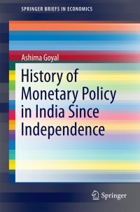 Cover image: History of Monetary Policy in India Since Independence 9788132219606