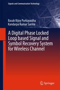 صورة الغلاف: A Digital Phase Locked Loop based Signal and Symbol Recovery System for Wireless Channel 9788132220404
