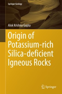 表紙画像: Origin of Potassium-rich Silica-deficient Igneous Rocks 9788132220824