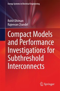 Imagen de portada: Compact Models and Performance Investigations for Subthreshold Interconnects 9788132221319