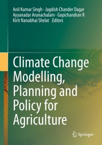 Imagen de portada: Climate Change Modelling, Planning and Policy for Agriculture 9788132221562