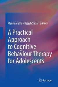 Cover image: A Practical Approach to Cognitive Behaviour Therapy for Adolescents 9788132222408