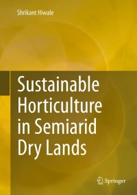 Cover image: Sustainable Horticulture in Semiarid Dry Lands 9788132222439