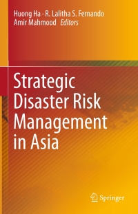 Imagen de portada: Strategic Disaster Risk Management in Asia 9788132223726