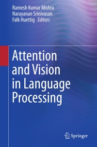 Cover image: Attention and Vision in Language Processing 9788132224426