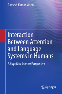 Cover image: Interaction Between Attention and Language Systems in Humans 9788132225911