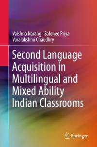 Cover image: Second Language Acquisition in Multilingual and Mixed Ability Indian Classrooms 9788132226031