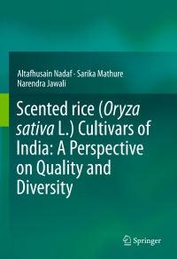 صورة الغلاف: Scented rice (Oryza sativa L.) Cultivars of India: A Perspective on Quality and Diversity 9788132226635