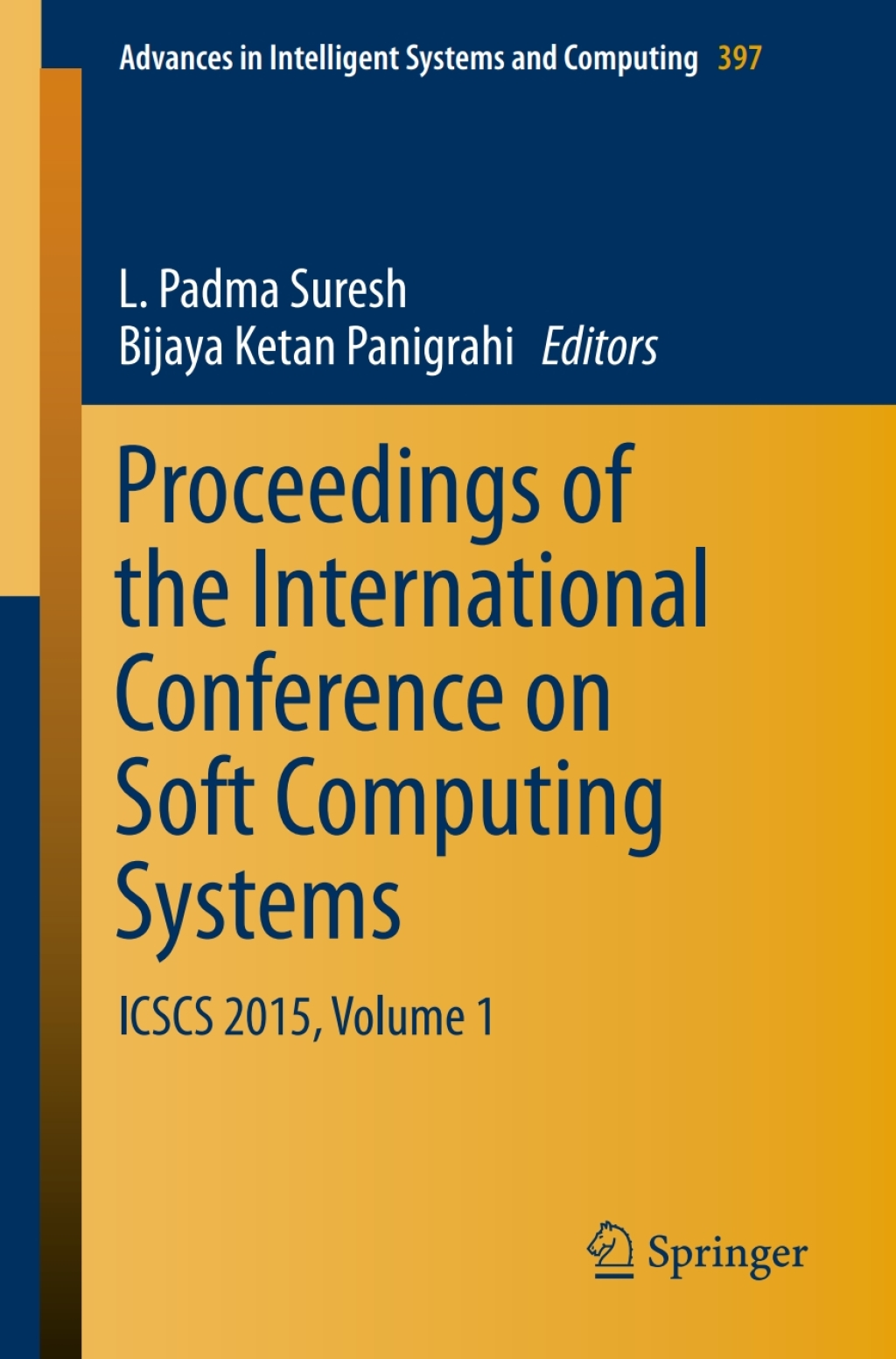 Proceedings of the International Conference on Soft Computing Systems ICSCS 2015, Volume 1