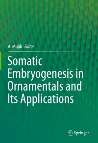 Imagen de portada: Somatic Embryogenesis in Ornamentals and Its Applications 9788132226819
