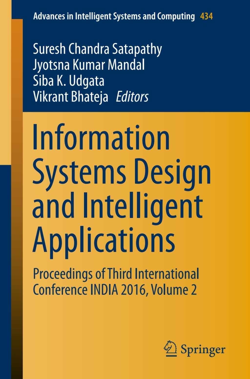 Information Systems Design and Intelligent Applications Proceedings of Third International Conference INDIA 2016, Volume 2