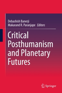 Cover image: Critical Posthumanism and Planetary Futures 9788132236351