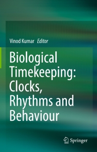 Imagen de portada: Biological Timekeeping: Clocks, Rhythms and Behaviour 9788132236863