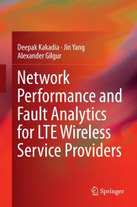 Omslagafbeelding: Network Performance and Fault Analytics for LTE Wireless Service Providers 9788132237198