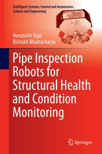 Omslagafbeelding: Pipe Inspection Robots for Structural Health and Condition Monitoring 9788132237495