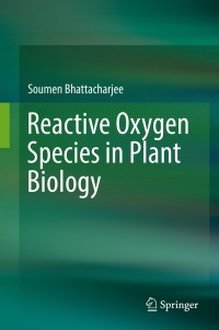 Cover image: Reactive Oxygen Species in Plant Biology 9788132239390