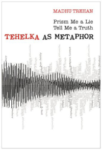 Imagen de portada: Prism Me a Lie Tell Me A Truth: Tehelka as Metaphor 9788174365804